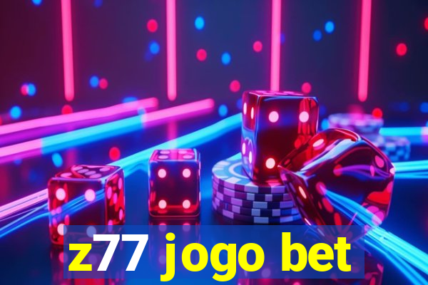 z77 jogo bet